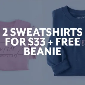 2 Sweatshirts for $33   FREE Beanie